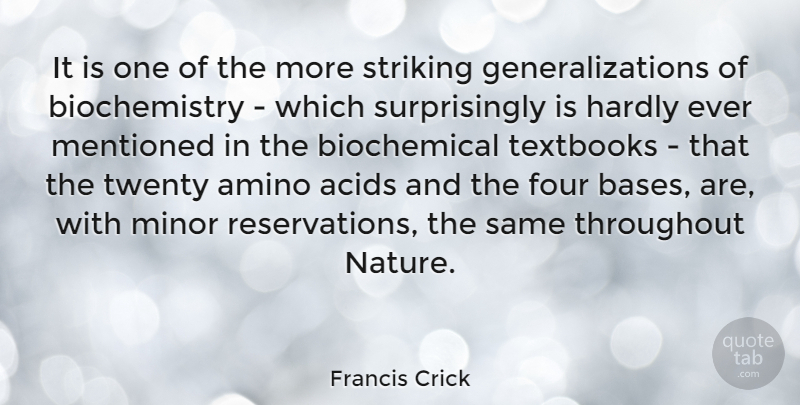 Francis Crick Quote About Four, Acid, Twenties: It Is One Of The...