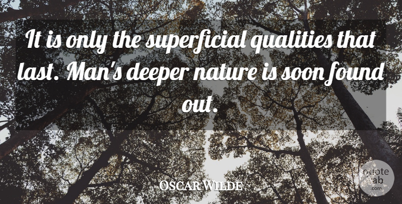 Oscar Wilde Quote About Nature, Men, Quality: It Is Only The Superficial...