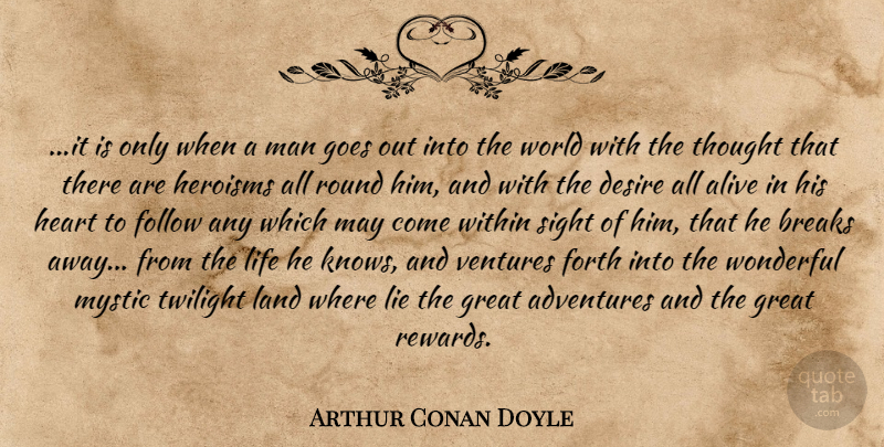 Arthur Conan Doyle Quote About Lying, Twilight, Heart: It Is Only When A...