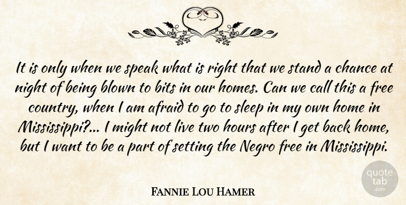 Fannie Lou Hamer Quote About Country, Sleep, Home: It Is Only When We...