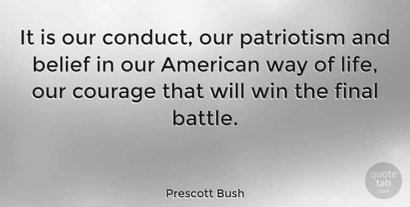 Prescott Bush Quote About Winning, Patriotism, Battle: It Is Our Conduct Our...
