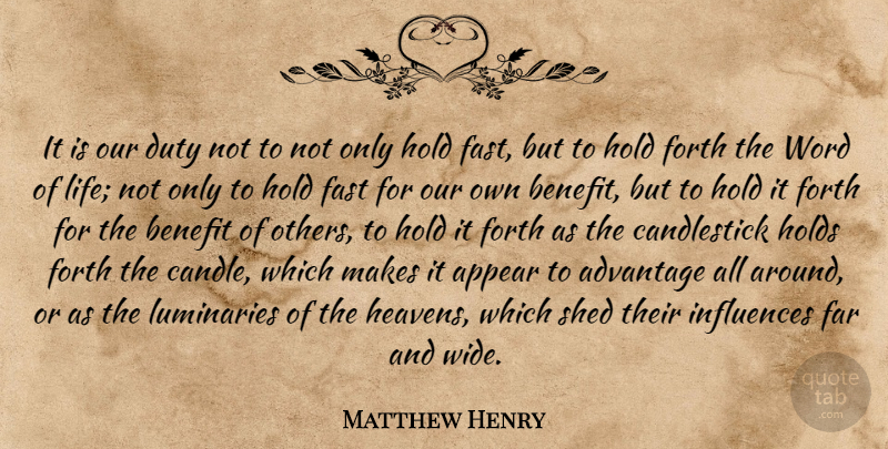 Matthew Henry Quote About Heaven, Benefits, Influence: It Is Our Duty Not...