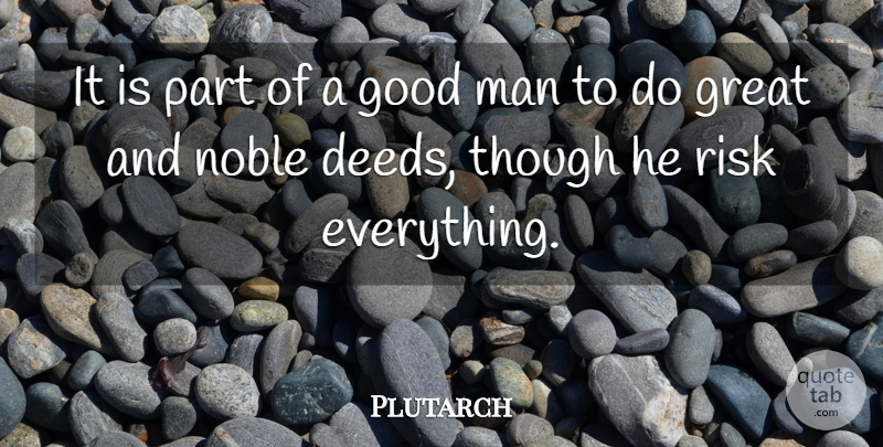Plutarch Quote About Integrity, Men, Noble Man: It Is Part Of A...