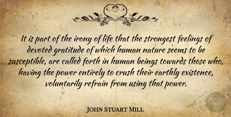 John Stuart Mill Quote About Crush, Gratitude, Feelings: It Is Part Of The...