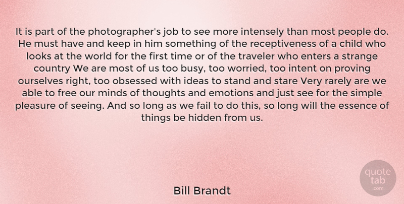Bill Brandt Quote About Country, Jobs, Children: It Is Part Of The...