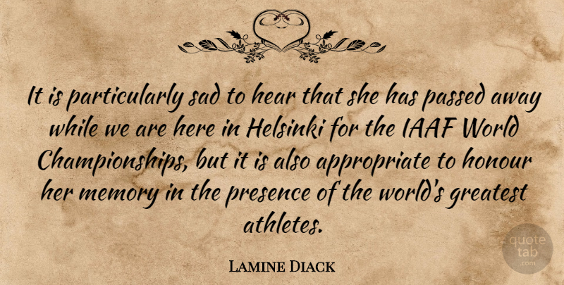 Lamine Diack Quote About Greatest, Hear, Honour, Memory, Passed: It Is Particularly Sad To...