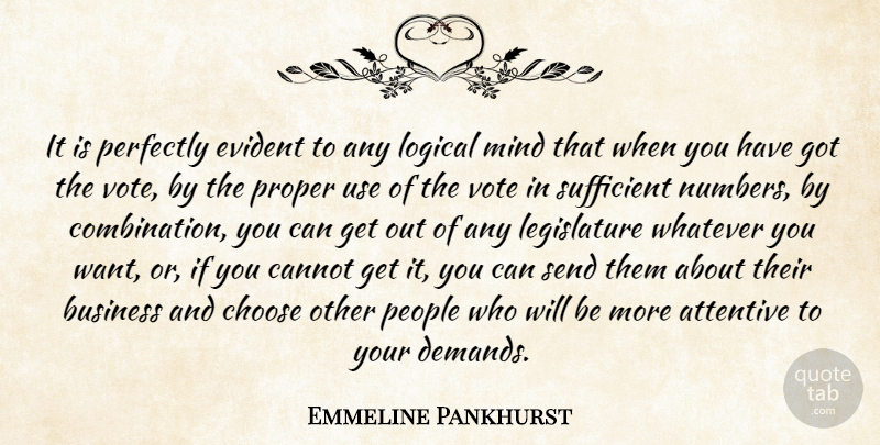 Emmeline Pankhurst Quote About Numbers, People, Mind: It Is Perfectly Evident To...