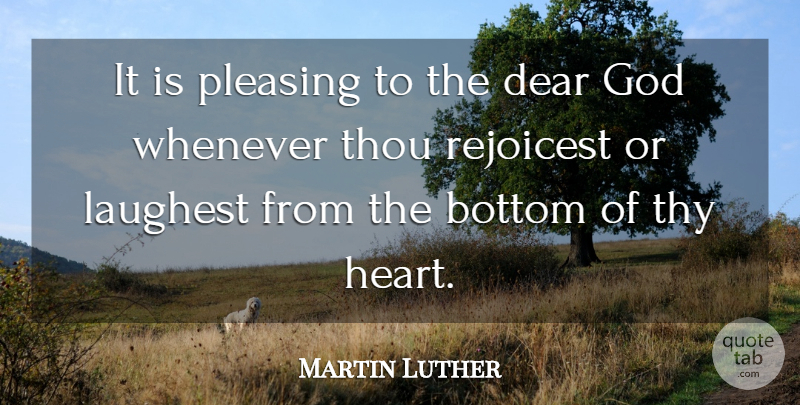 Martin Luther Quote About Happiness, Heart, Aging: It Is Pleasing To The...
