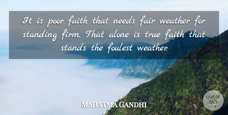 Mahatma Gandhi Quote About Faith, Weather, Needs: It Is Poor Faith That...