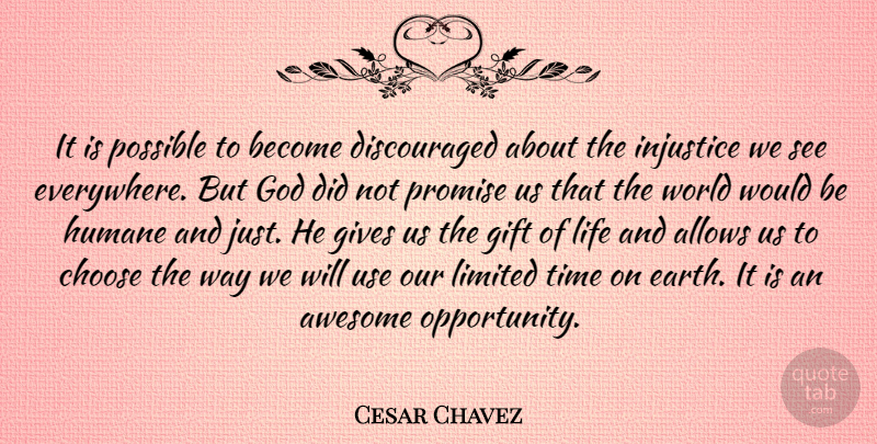 Cesar Chavez Quote About Opportunity, Giving, Justice: It Is Possible To Become...