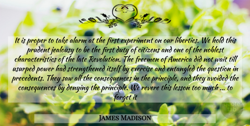 James Madison Quote About Exercise, America, Waiting: It Is Proper To Take...