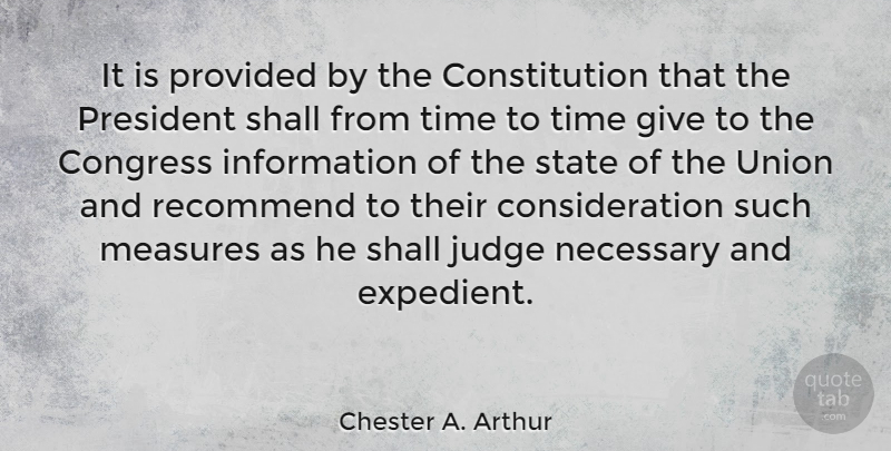 Chester A. Arthur Quote About Giving, Judging, President: It Is Provided By The...