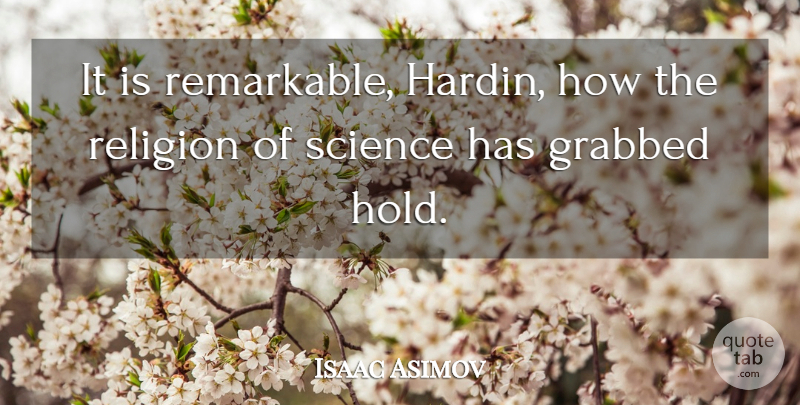 Isaac Asimov Quote About Remarkable: It Is Remarkable Hardin How...