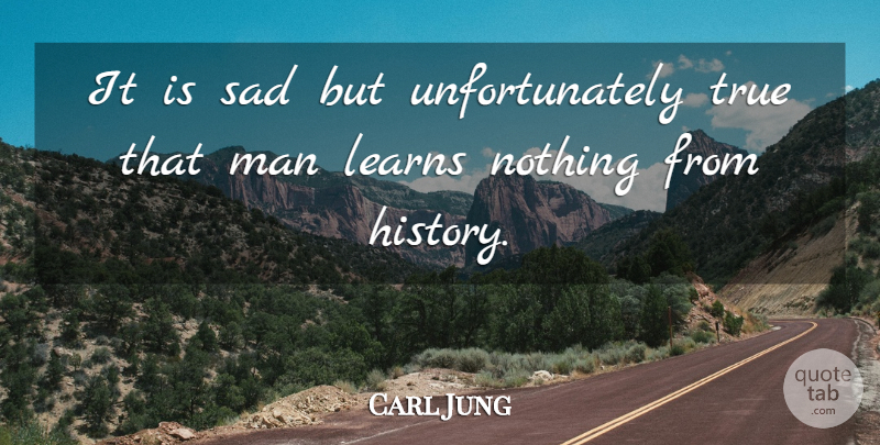 Carl Jung Quote About Sad, Men, Memories Dreams Reflections: It Is Sad But Unfortunately...