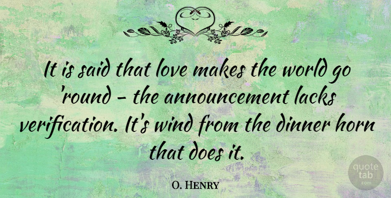 O. Henry Quote About Wind, Horny, Dinner: It Is Said That Love...