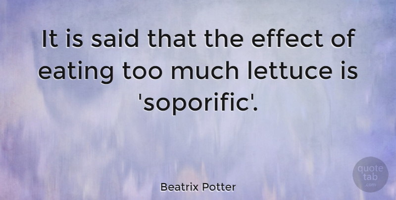 Beatrix Potter Quote About Too Much, Eating, Said: It Is Said That The...