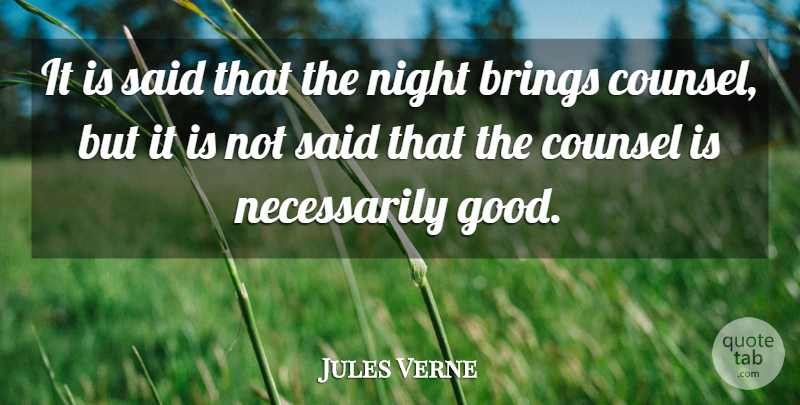 Jules Verne Quote About Counsel, Good: It Is Said That The...