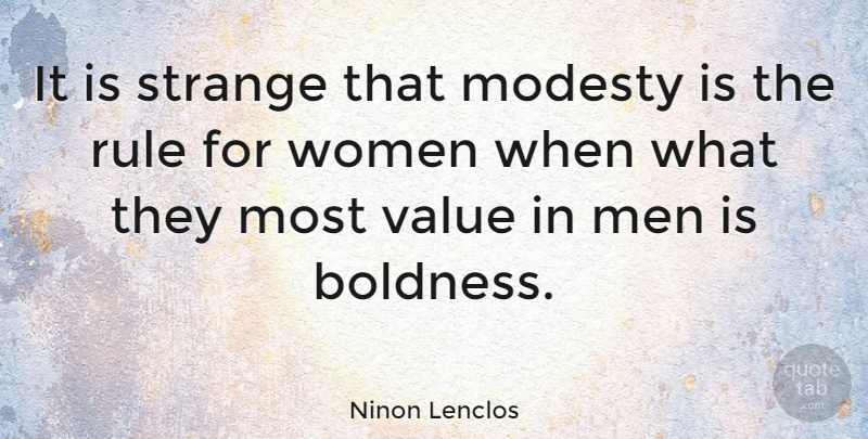 Ninon Lenclos Quote About Boldness, French Celebrity, Modesty, Rule, Strange: It Is Strange That Modesty...