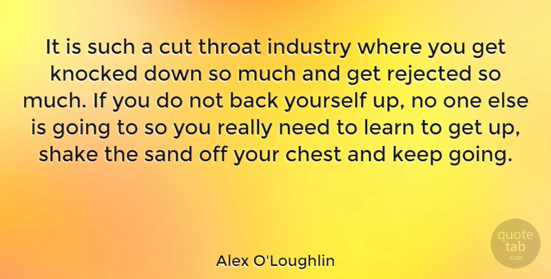 Alex O'Loughlin Quote About Cutting, Needs, Sand: It Is Such A Cut...
