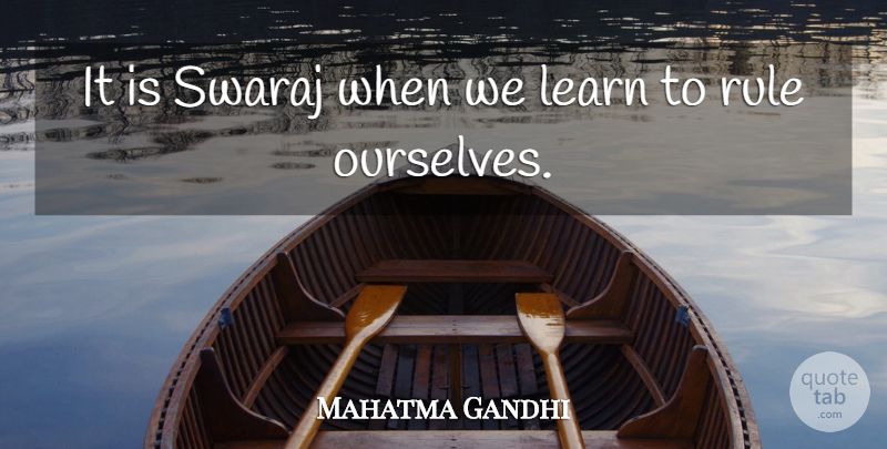 Mahatma Gandhi Quote About Self Assessment: It Is Swaraj When We...