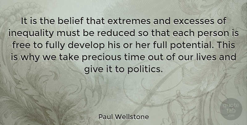 Paul Wellstone Quote About Giving, Excess, Politics: It Is The Belief That...