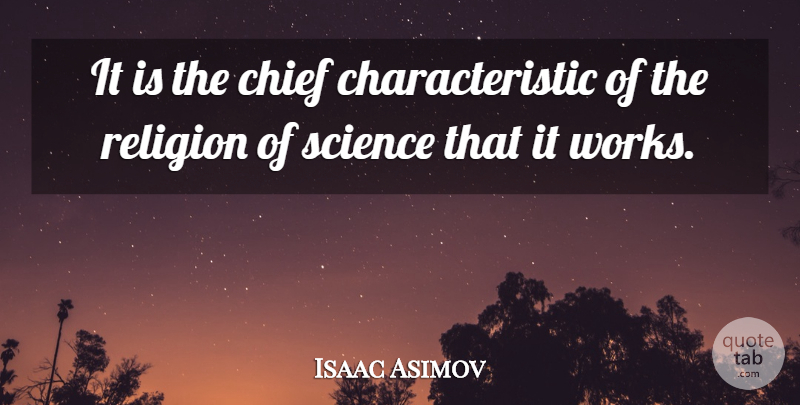 Isaac Asimov Quote About Characteristics, Chiefs: It Is The Chief Characteristic...