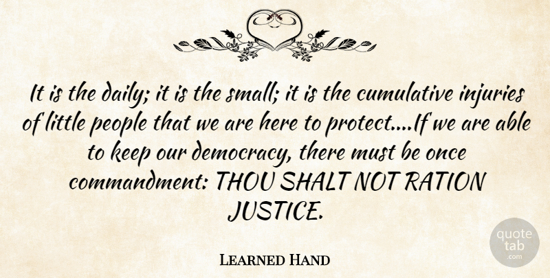 Learned Hand Quote About People, Justice, Democracy: It Is The Daily It...