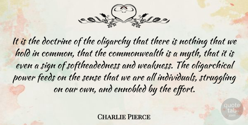 Charlie Pierce Quote About Struggle, Effort, Doctrine: It Is The Doctrine Of...