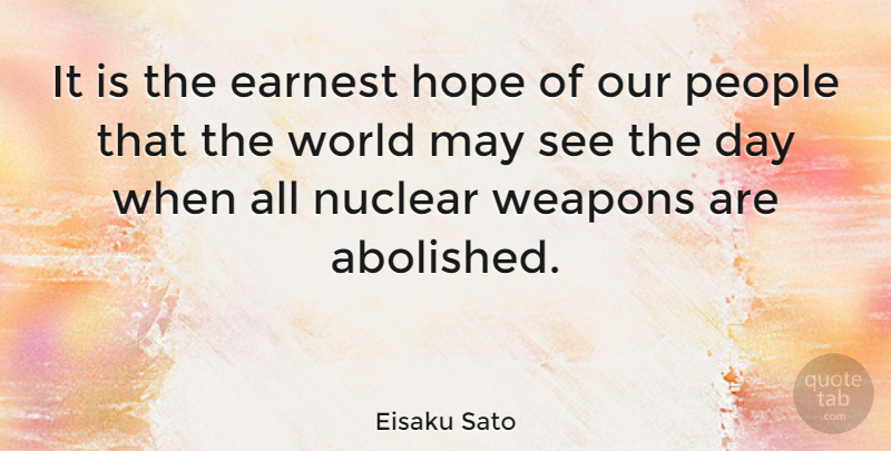 Eisaku Sato Quote About People, World, May: It Is The Earnest Hope...