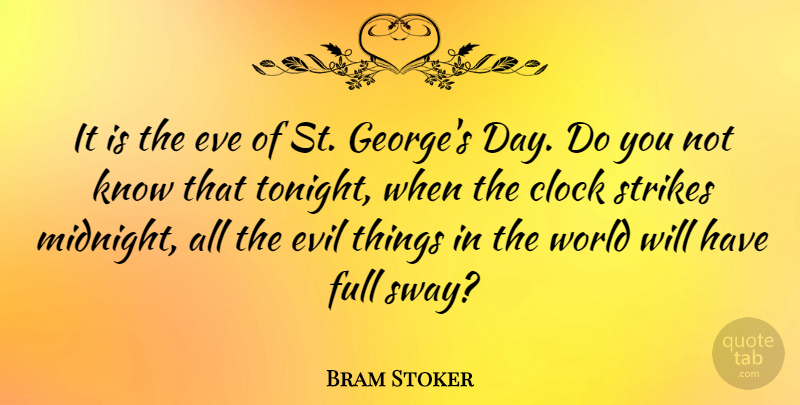 Bram Stoker Quote About Eve, Full, Strikes: It Is The Eve Of...