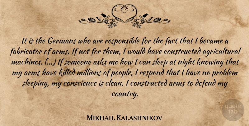 Mikhail Kalashnikov Quote About Country, Sleep, Night: It Is The Germans Who...