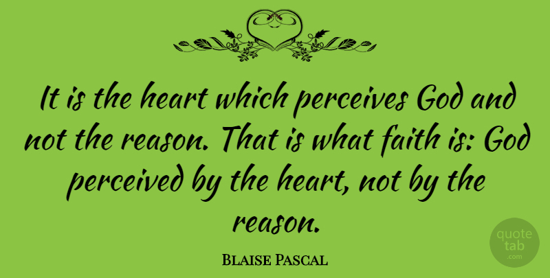 Blaise Pascal Quote About God, Heart, Existentialism: It Is The Heart Which...