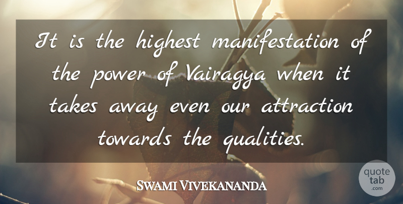 Swami Vivekananda Quote About Quality, Manifestation, Highest: It Is The Highest Manifestation...