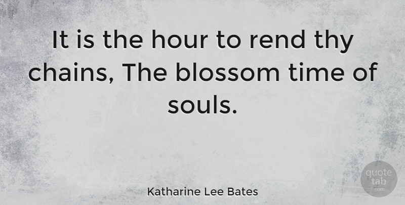 Katharine Lee Bates Quote About Easter, Soul, Hours: It Is The Hour To...