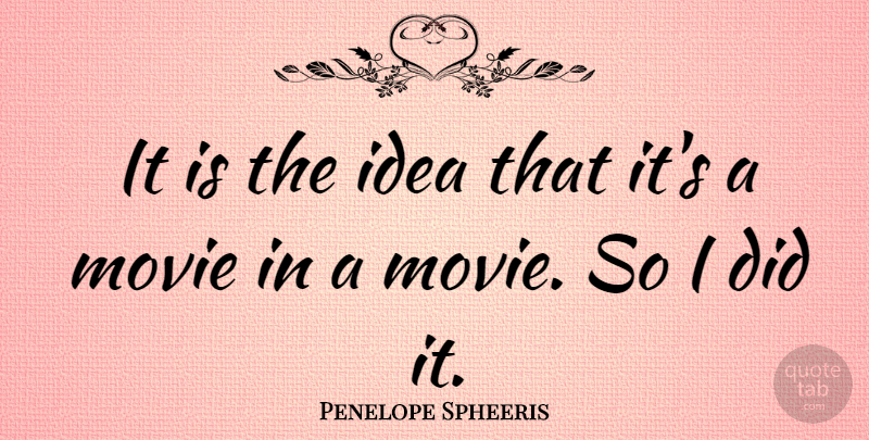 Penelope Spheeris Quote About American Director: It Is The Idea That...