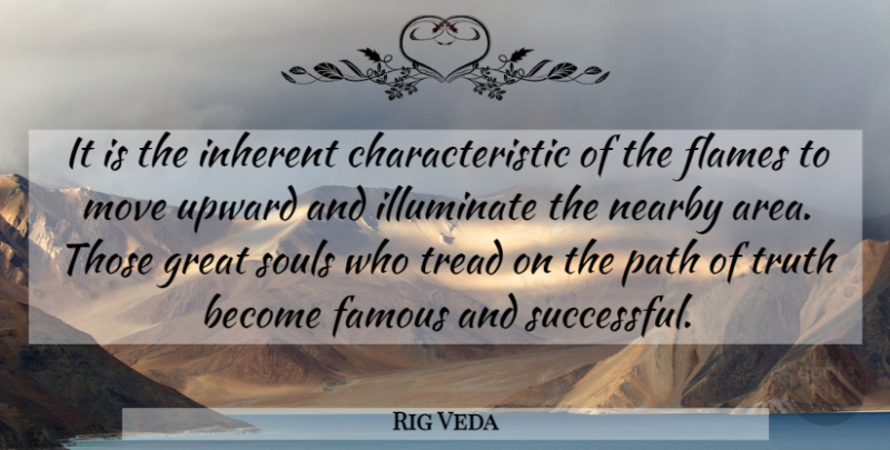 Rig Veda Quote About Famous, Flames, Great, Illuminate, Inherent: It Is The Inherent Characteristic...
