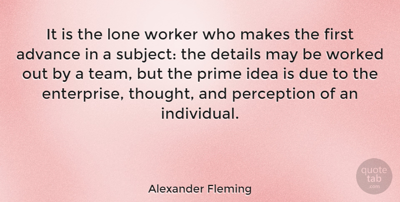 Alexander Fleming Quote About Team, Discovery, Ideas: It Is The Lone Worker...