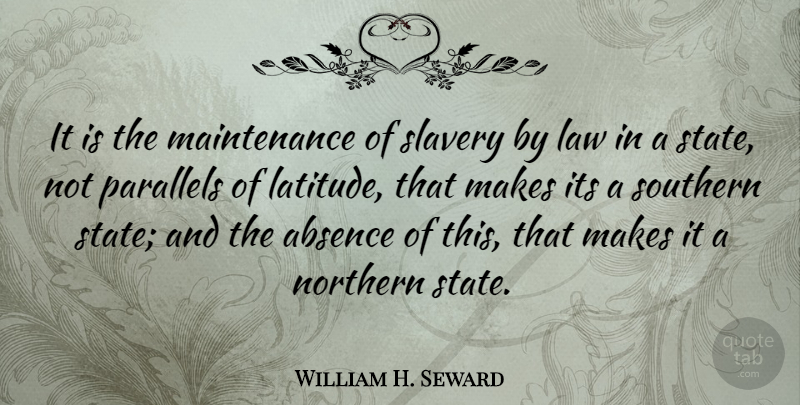 William H. Seward Quote About Law, Southern, Maintenance: It Is The Maintenance Of...