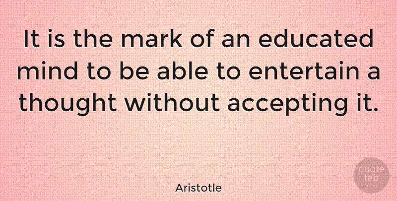 Aristotle Quote About Inspirational, Motivational, Graduation: It Is The Mark Of...