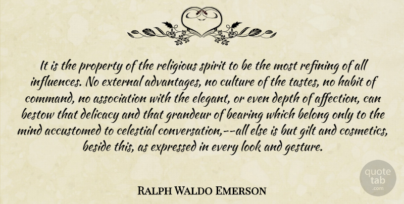 Ralph Waldo Emerson Quote About Religious, Mind, Religion: It Is The Property Of...
