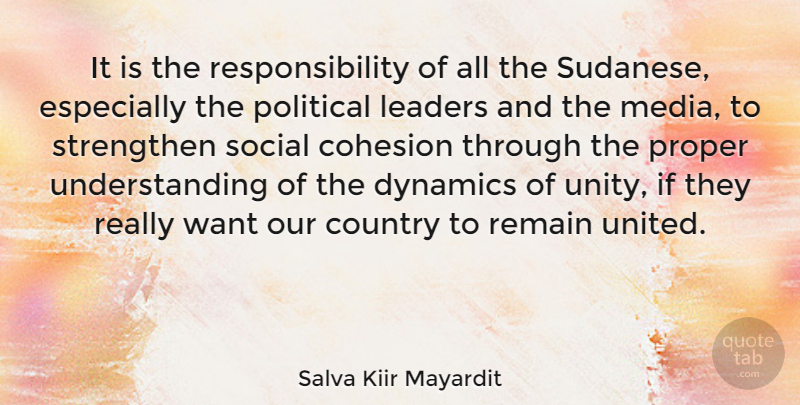Salva Kiir Mayardit Quote About Country, Responsibility, Media: It Is The Responsibility Of...