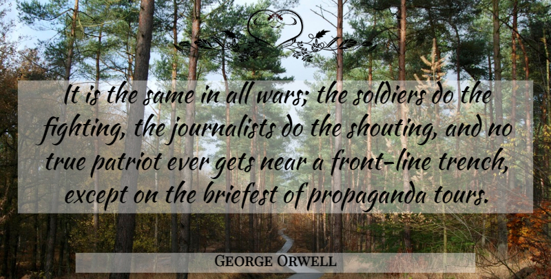 George Orwell Quote About War, Fighting, Soldier: It Is The Same In...