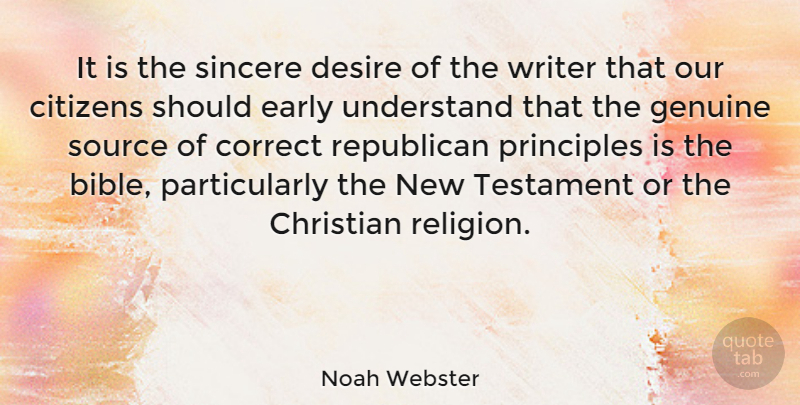 Noah Webster Quote About Christian, Desire, Citizens: It Is The Sincere Desire...