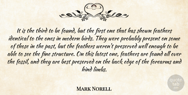 Mark Norell Quote About Best, Edge, Feathers, Fine, Found: It Is The Third To...