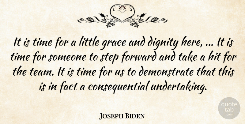 Joseph Biden Quote About Dignity, Fact, Forward, Grace, Hit: It Is Time For A...