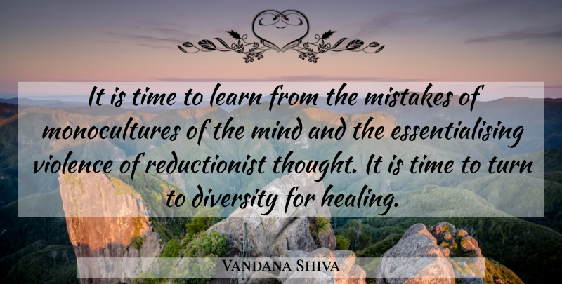 Vandana Shiva Quote About Mistake, Healing, Diversity: It Is Time To Learn...
