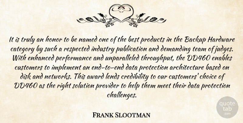 Frank Slootman Quote About Architecture, Award, Backup, Based, Best: It Is Truly An Honor...