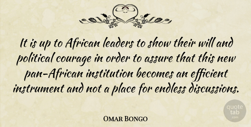 Omar Bongo Quote About African, Assure, Becomes, Courage, Efficient: It Is Up To African...