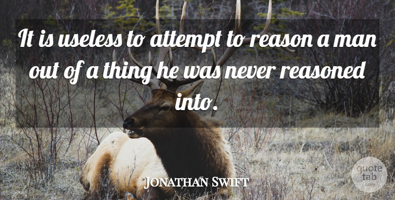 Jonathan Swift Quote About Acceptance, Men, Religion: It Is Useless To Attempt...