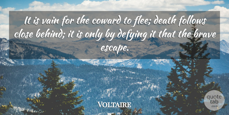 Voltaire Quote About Bravery, Coward, Vain: It Is Vain For The...